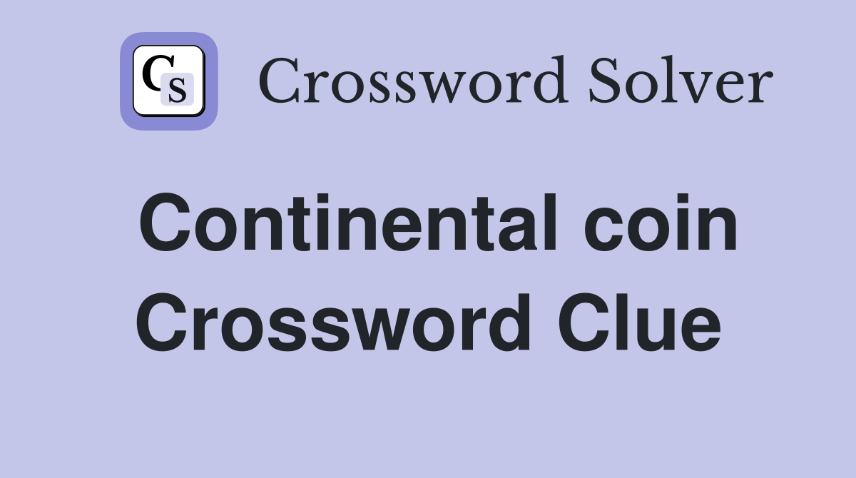 Continental coin Crossword Clue Answers Crossword Solver